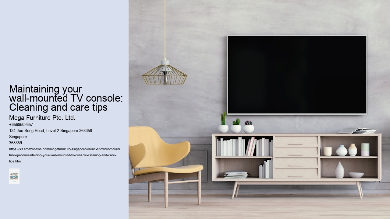 Maintaining your wall-mounted TV console: Cleaning and care tips