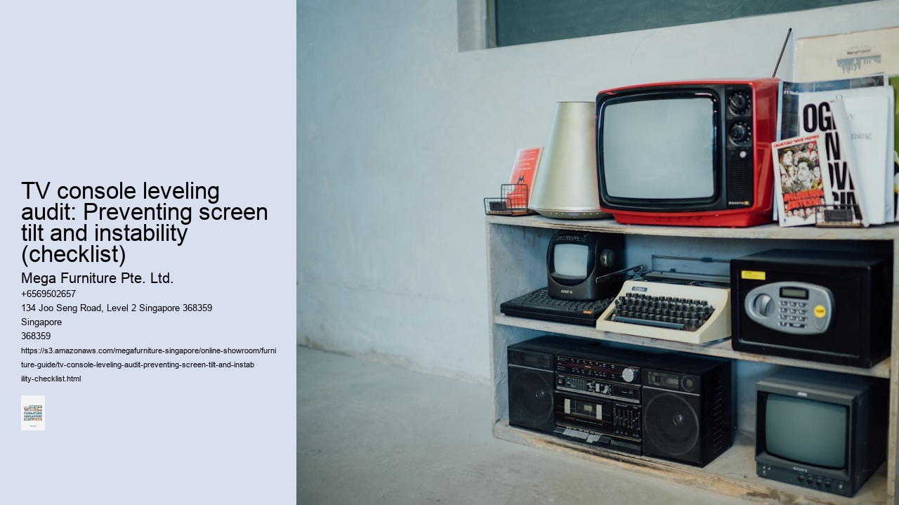 TV console leveling audit: Preventing screen tilt and instability (checklist)