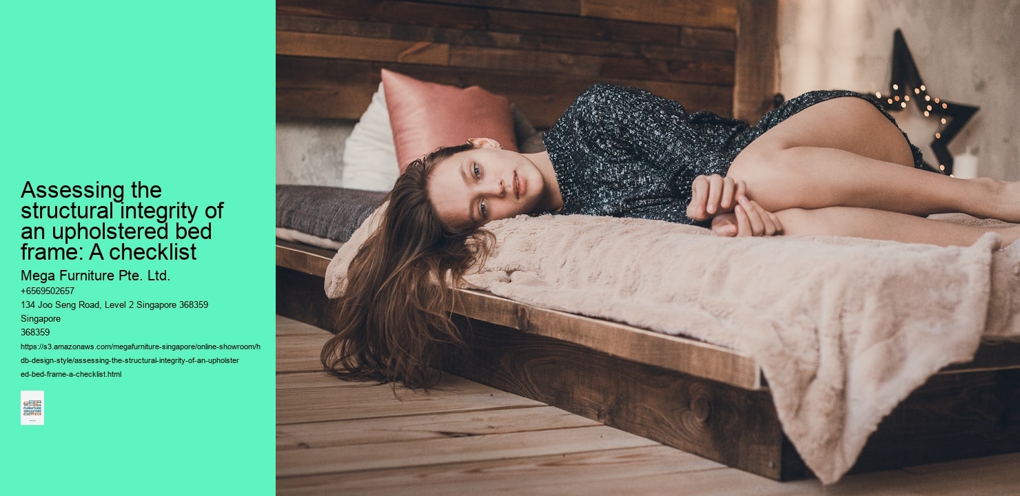 Assessing the structural integrity of an upholstered bed frame: A checklist