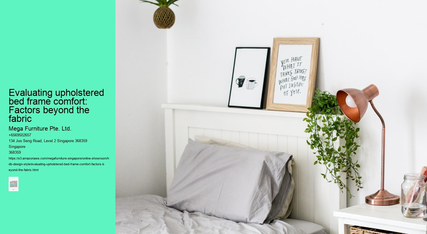 Evaluating upholstered bed frame comfort: Factors beyond the fabric