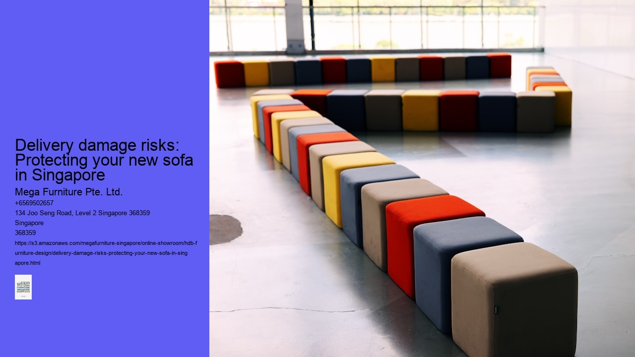 Delivery damage risks: Protecting your new sofa in Singapore