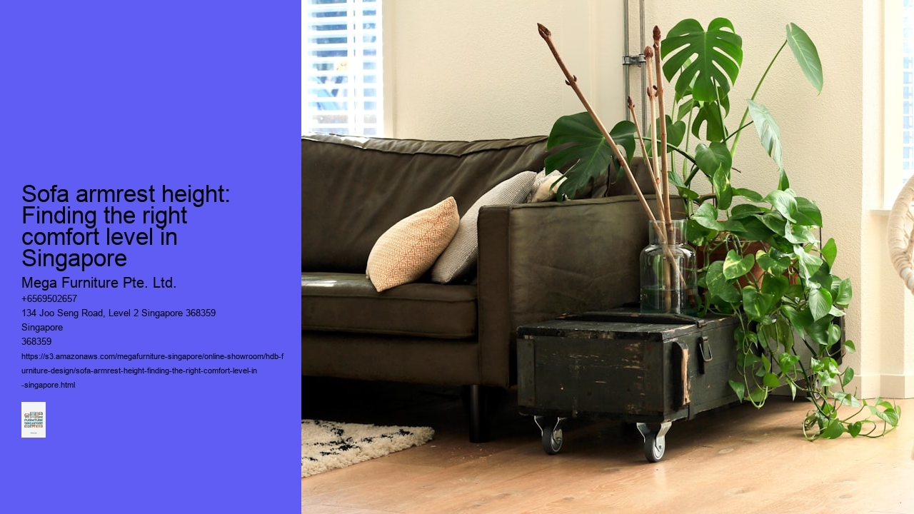 Sofa armrest height: Finding the right comfort level in Singapore