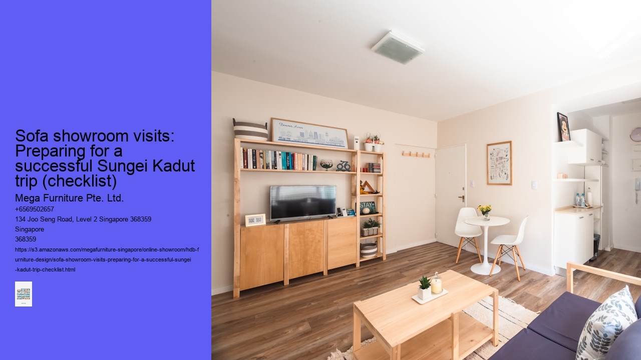 Sofa showroom visits: Preparing for a successful Sungei Kadut trip (checklist)