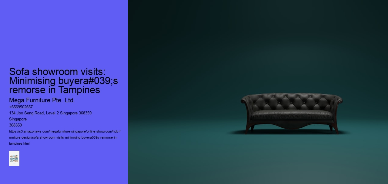 Sofa showroom visits: Minimising buyera#039;s remorse in Tampines