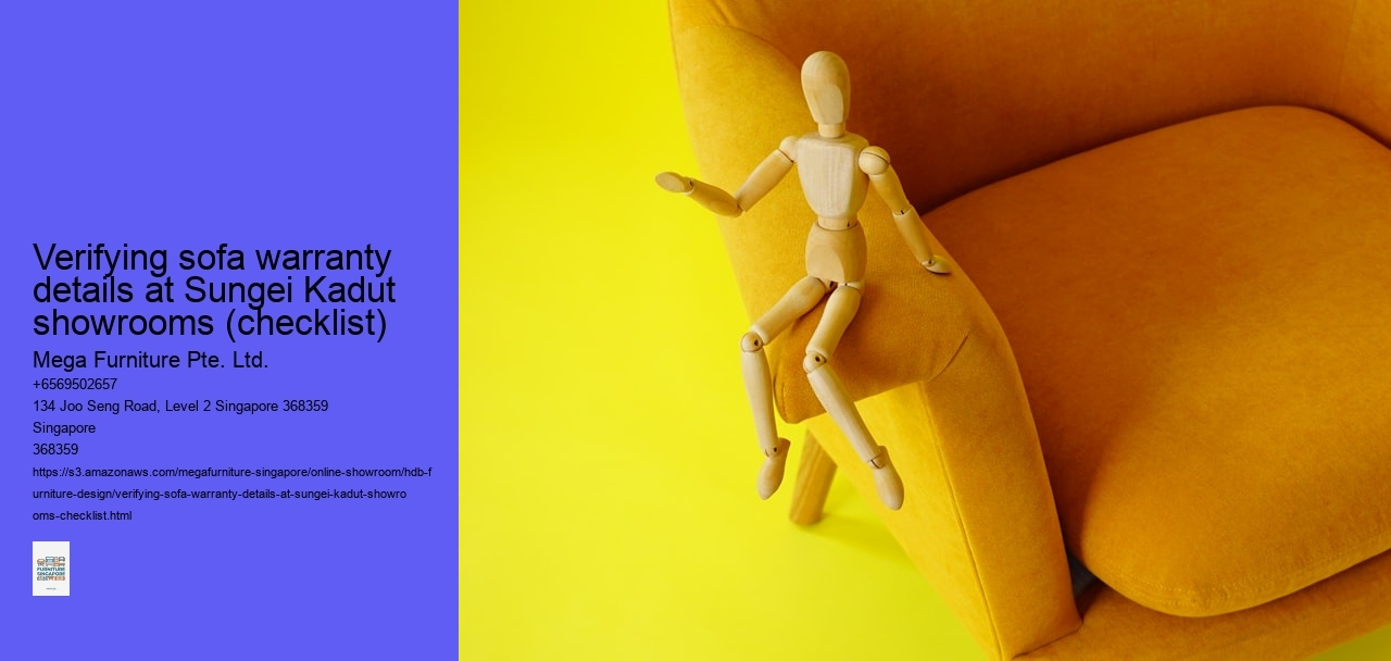 Verifying sofa warranty details at Sungei Kadut showrooms (checklist)