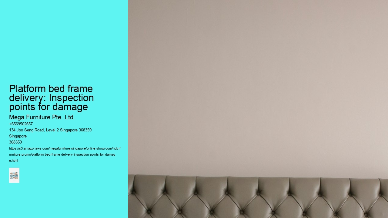 Platform bed frame delivery: Inspection points for damage