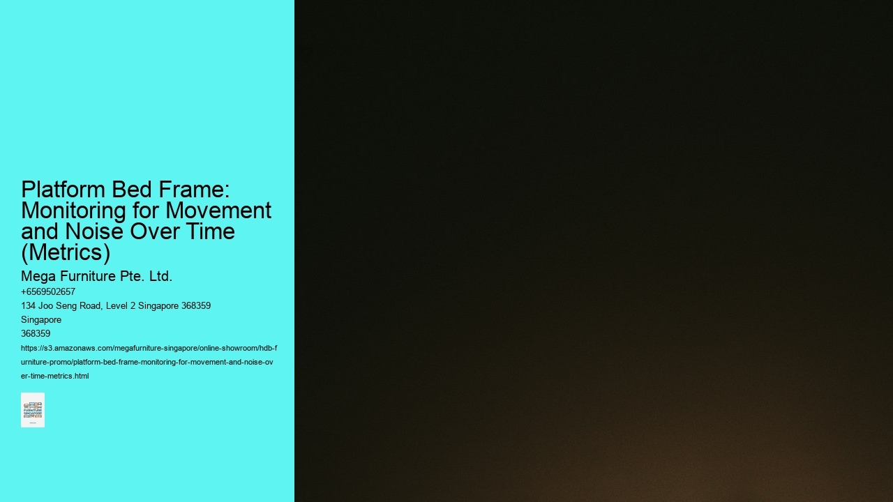 Platform Bed Frame: Monitoring for Movement and Noise Over Time (Metrics)