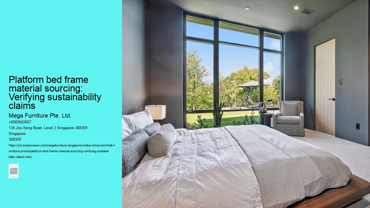 Platform bed frame material sourcing: Verifying sustainability claims