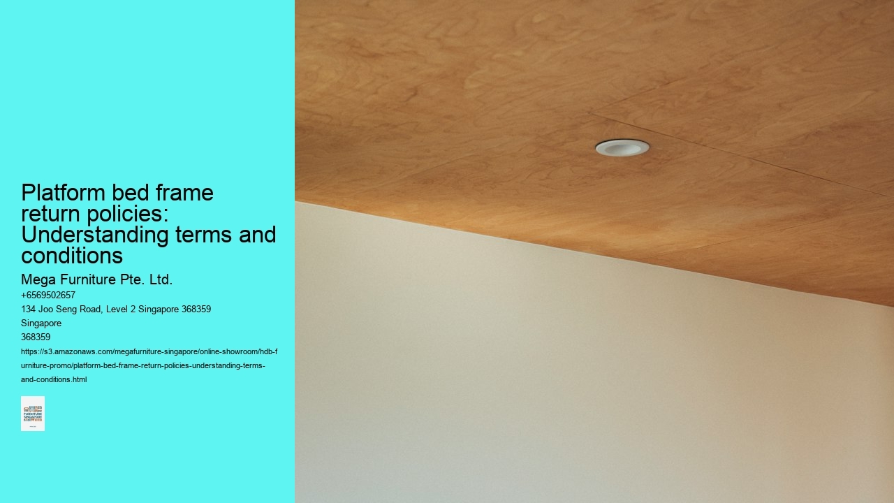 Platform bed frame return policies: Understanding terms and conditions