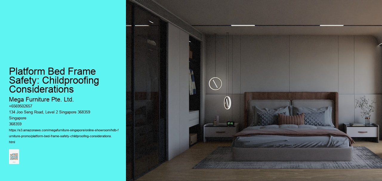 Platform Bed Frame Safety: Childproofing Considerations