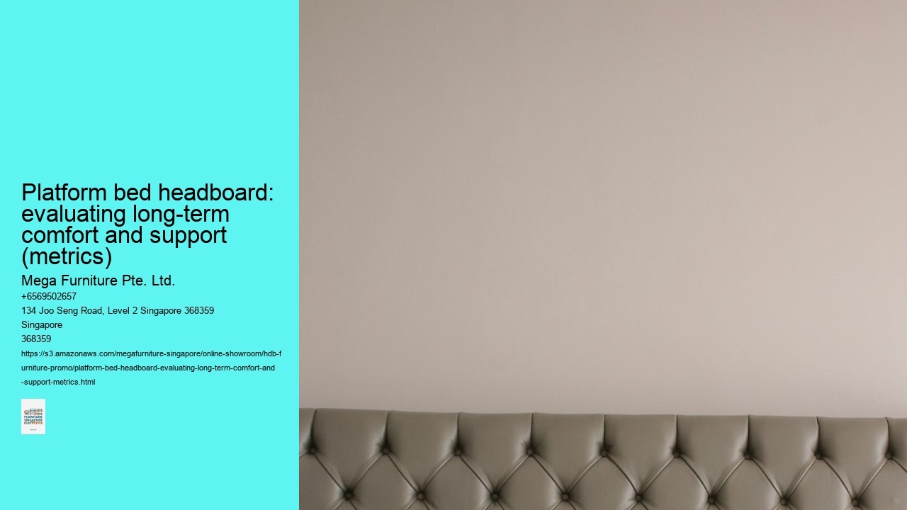 Platform bed headboard: evaluating long-term comfort and support (metrics)