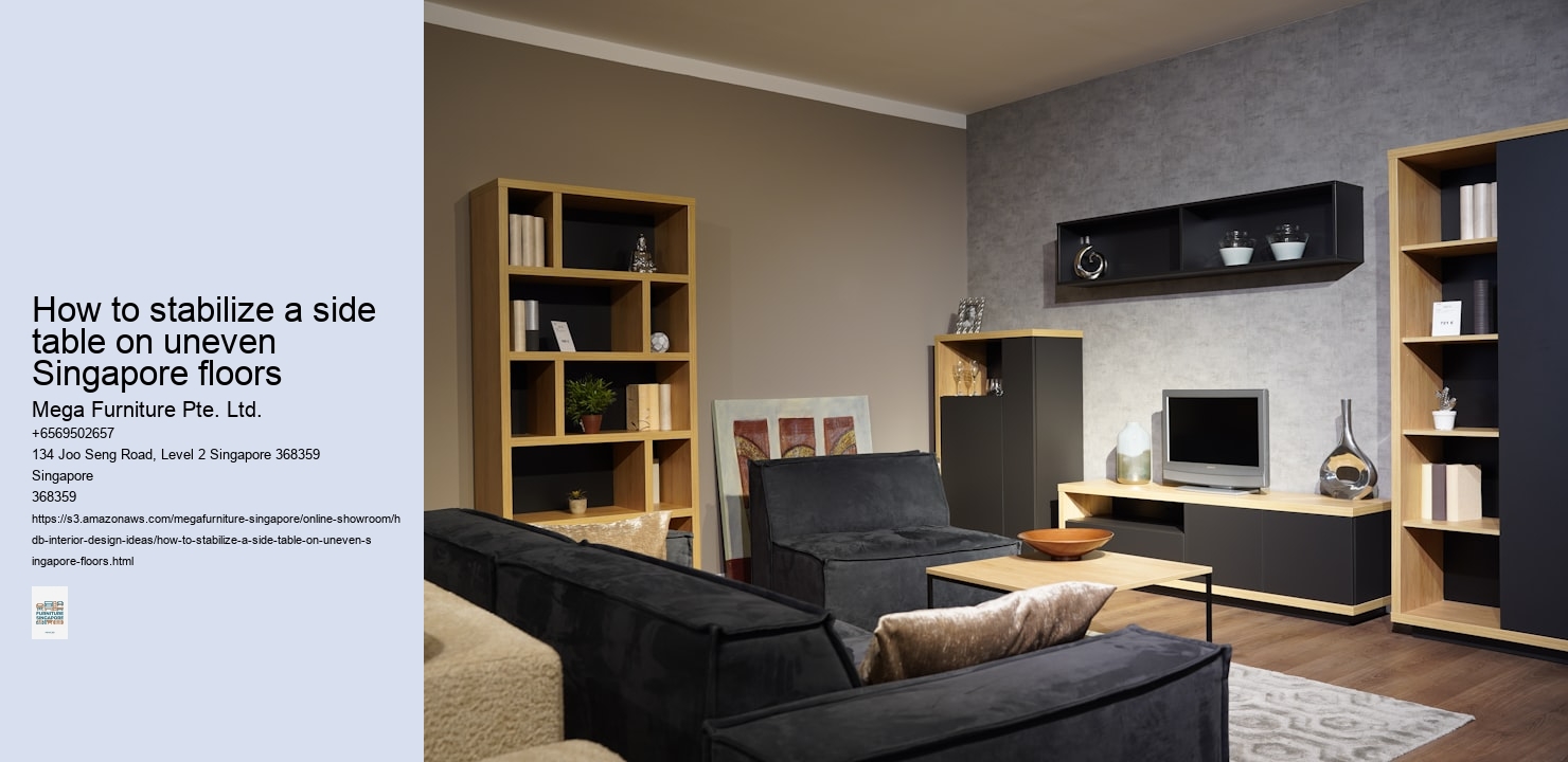 How to stabilize a side table on uneven Singapore floors