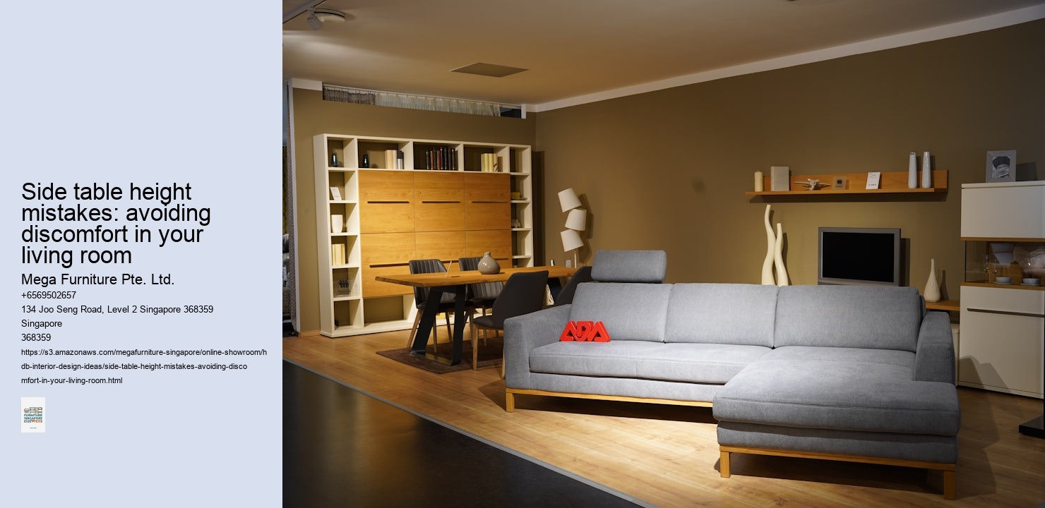 Side table height mistakes: avoiding discomfort in your living room