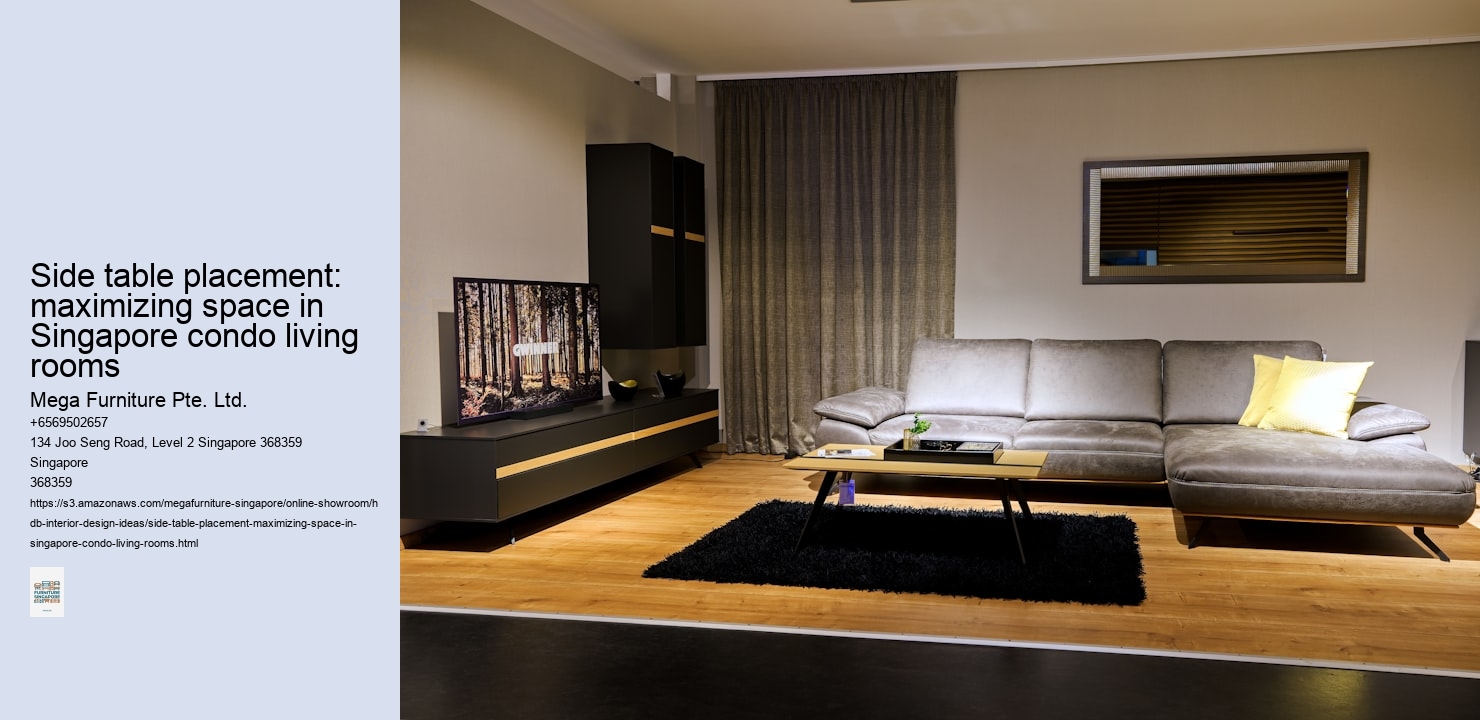 Side table placement: maximizing space in Singapore condo living rooms