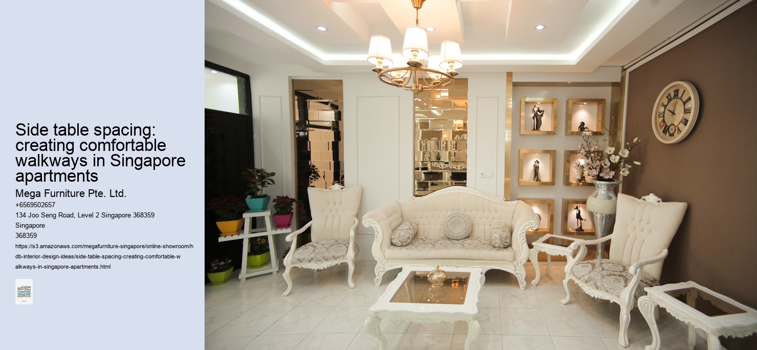Side table spacing: creating comfortable walkways in Singapore apartments