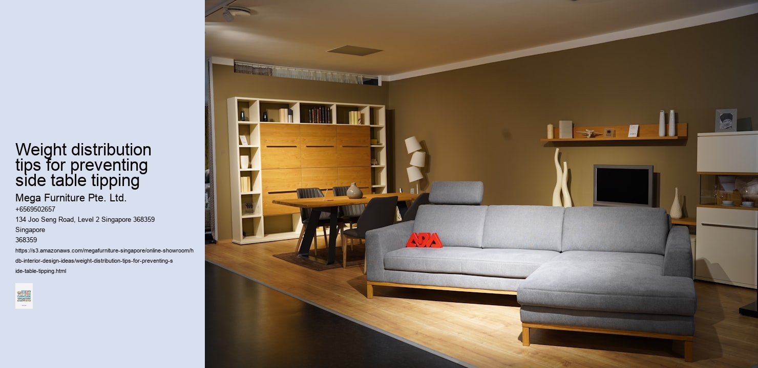 Weight distribution tips for preventing side table tipping