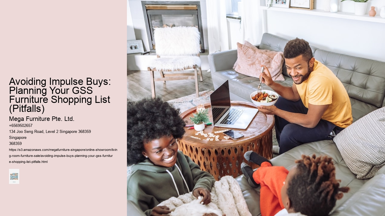 Avoiding Impulse Buys: Planning Your GSS Furniture Shopping List (Pitfalls)