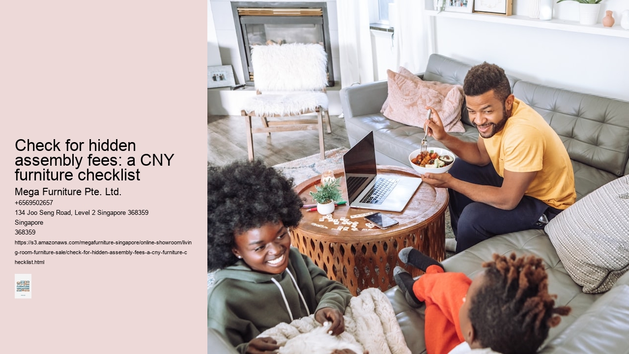 Check for hidden assembly fees: a CNY furniture checklist