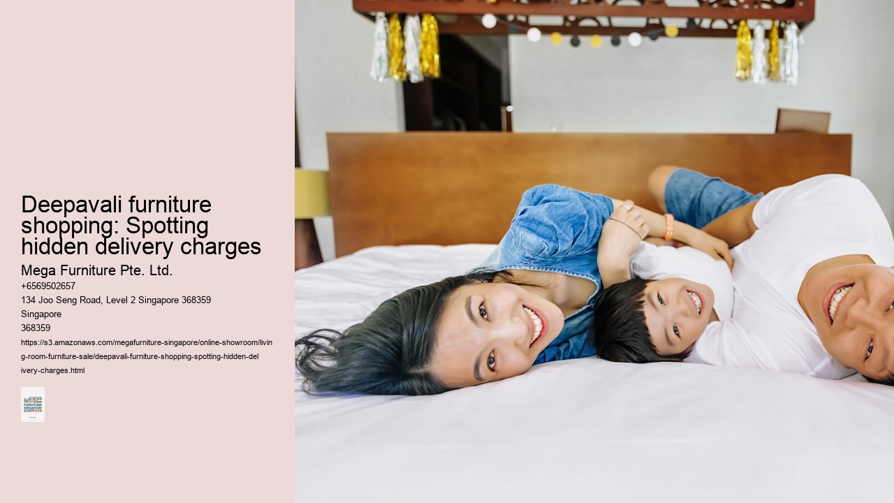 Deepavali furniture shopping: Spotting hidden delivery charges
