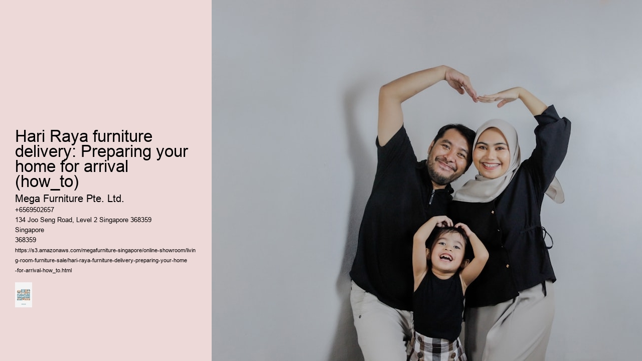 Hari Raya furniture delivery: Preparing your home for arrival (how_to)