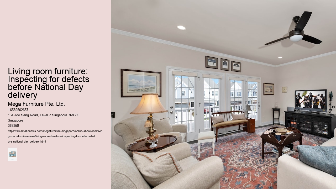 Living room furniture: Inspecting for defects before National Day delivery