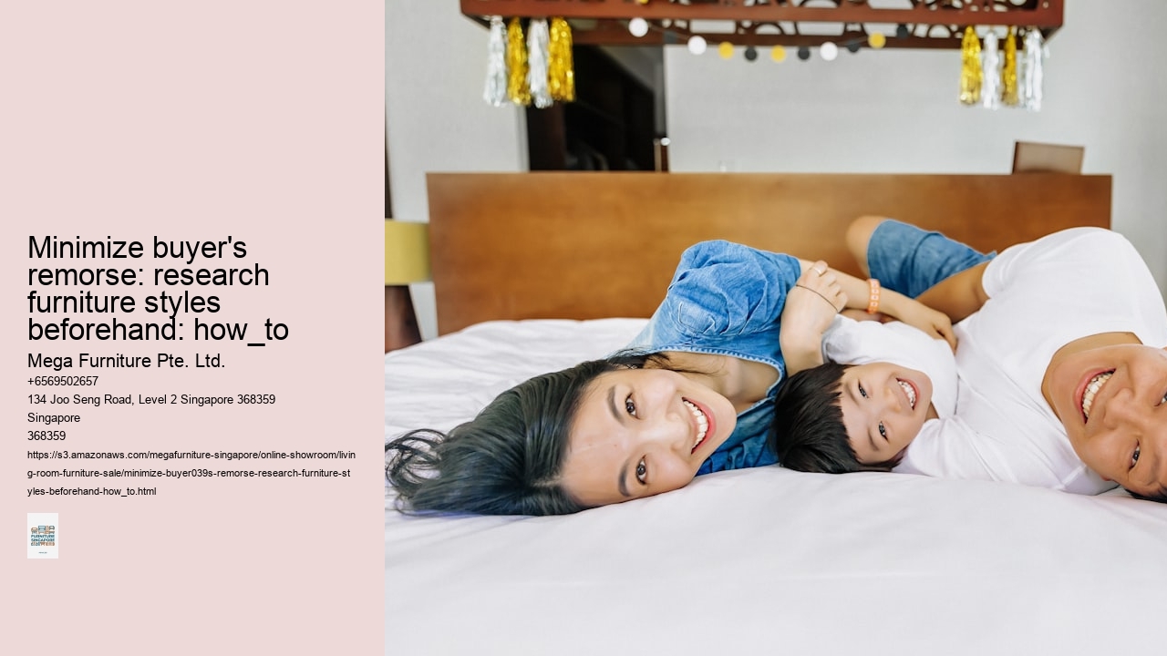 Minimize buyer's remorse: research furniture styles beforehand: how_to
