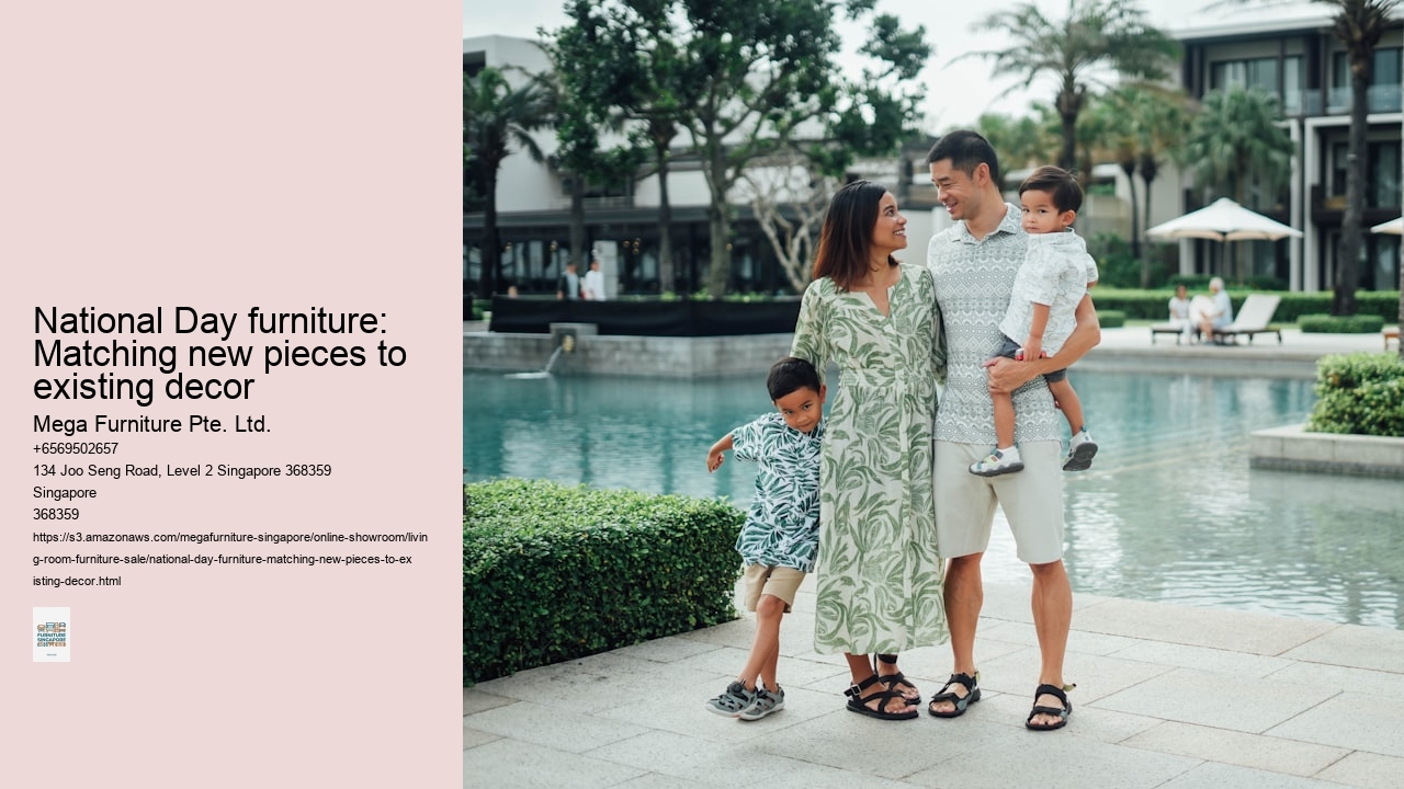 National Day furniture: Matching new pieces to existing decor