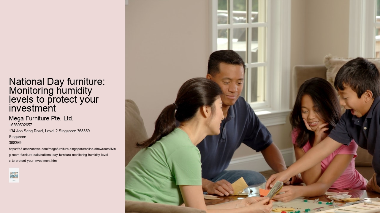 National Day furniture: Monitoring humidity levels to protect your investment