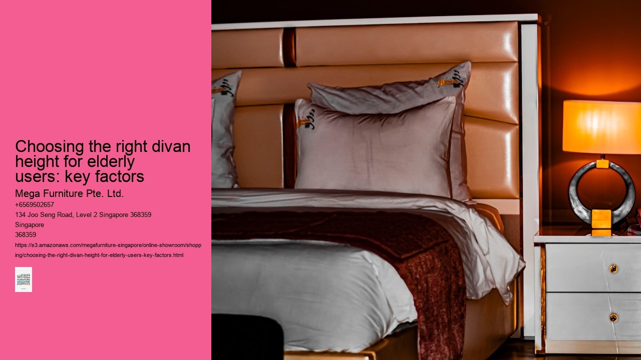Choosing the right divan height for elderly users: key factors Mega Furniture Pte. Ltd. Choosing the right divan height for elderly users: key factors