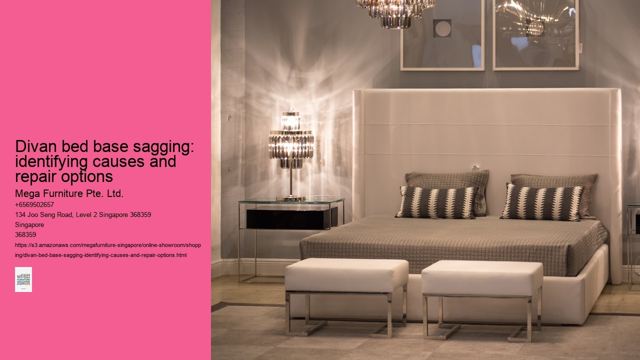Divan bed base sagging: identifying causes and repair options Mega Furniture Pte. Ltd. Divan bed base sagging: identifying causes and repair options