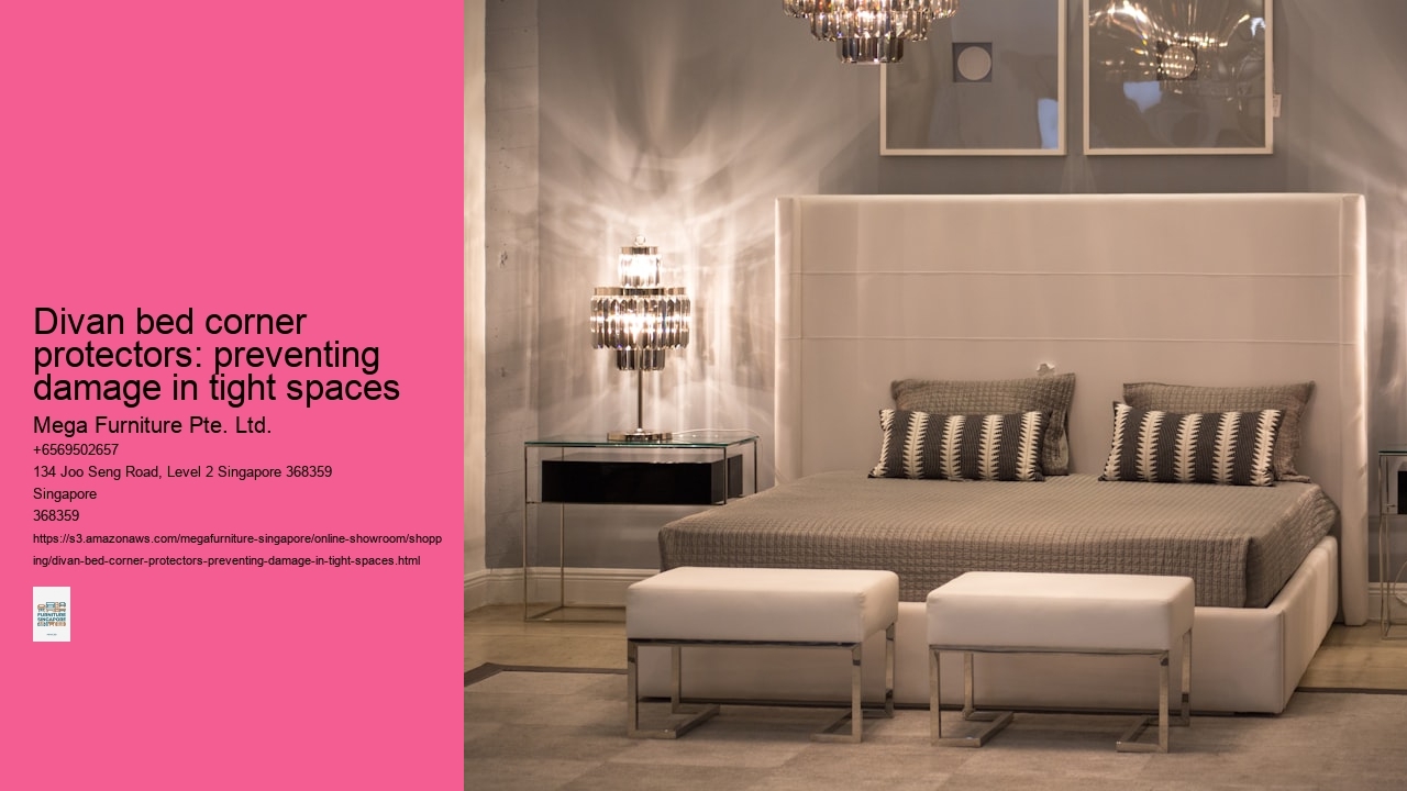 Divan bed corner protectors: preventing damage in tight spaces Mega Furniture Pte. Ltd. Divan bed corner protectors: preventing damage in tight spaces