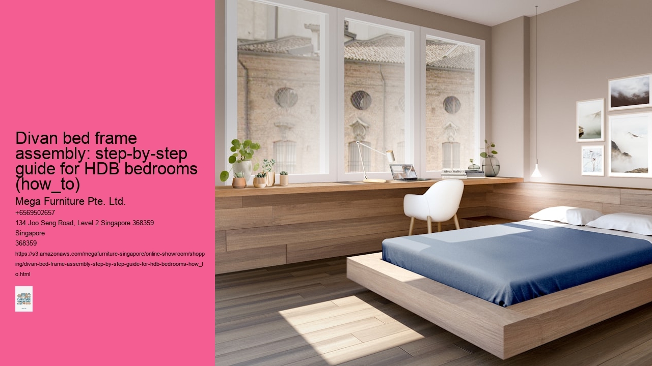 Divan bed frame assembly: step-by-step guide for HDB bedrooms (how_to) Mega Furniture Pte. Ltd. Divan bed frame assembly: step-by-step guide for HDB bedrooms (how_to)