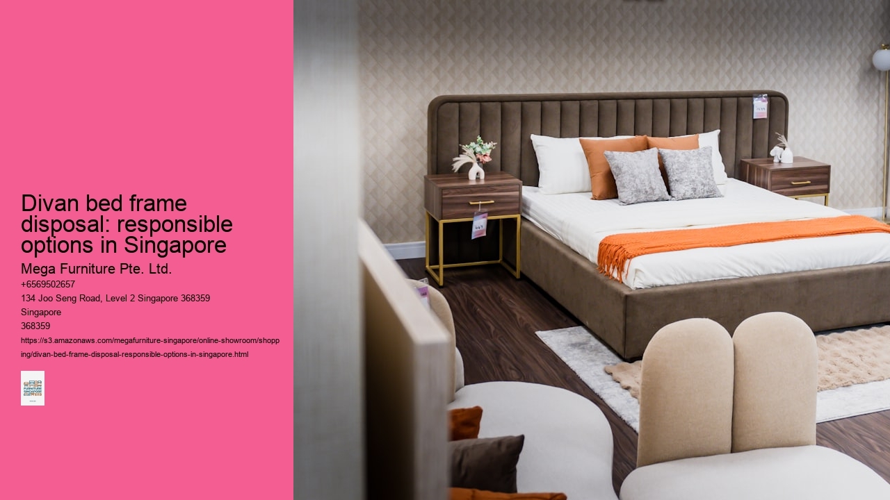 Divan bed frame disposal: responsible options in Singapore Mega Furniture Pte. Ltd. Divan bed frame disposal: responsible options in Singapore