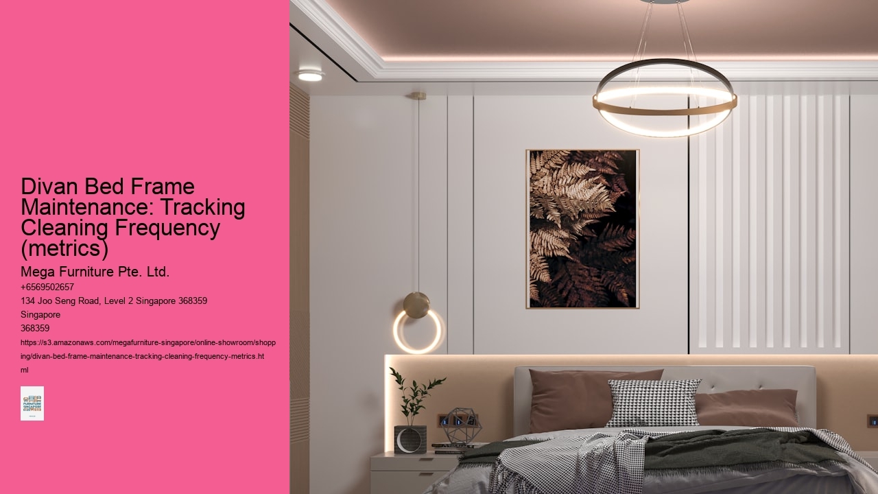 Divan Bed Frame Maintenance: Tracking Cleaning Frequency (metrics)