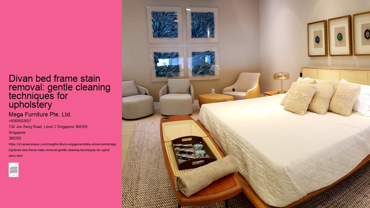 Divan bed frame stain removal: gentle cleaning techniques for upholstery Mega Furniture Pte. Ltd. Divan bed frame stain removal: gentle cleaning techniques for upholstery