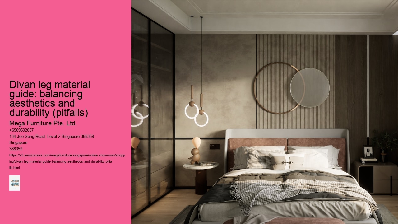 Divan leg material guide: balancing aesthetics and durability (pitfalls) Mega Furniture Pte. Ltd. Divan leg material guide: balancing aesthetics and durability (pitfalls)