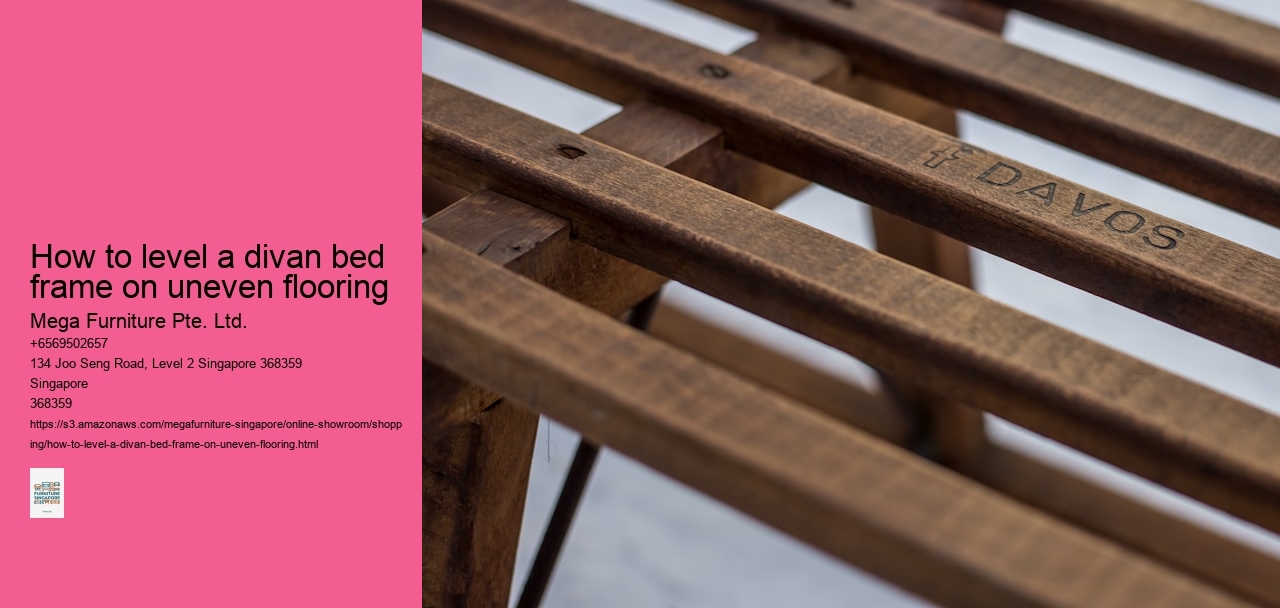 How to level a divan bed frame on uneven flooring Mega Furniture Pte. Ltd. How to level a divan bed frame on uneven flooring