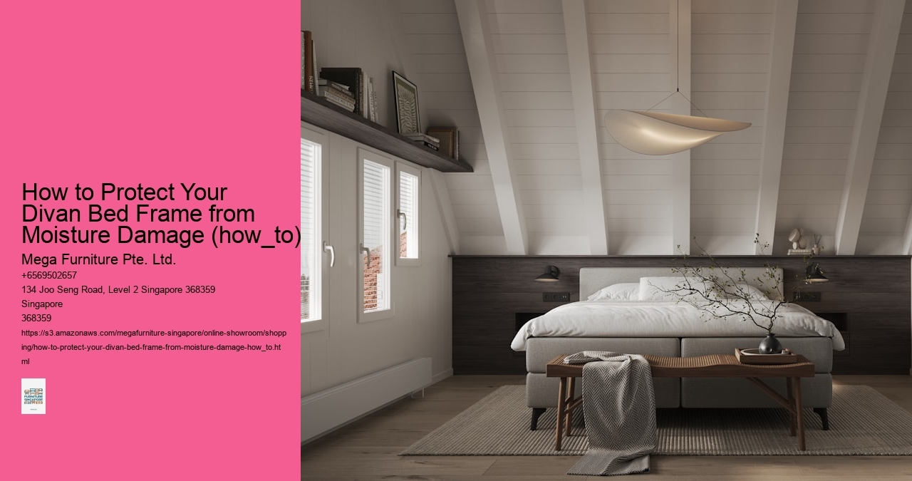 How to Protect Your Divan Bed Frame from Moisture Damage (how_to) Mega Furniture Pte. Ltd. How to Protect Your Divan Bed Frame from Moisture Damage (how_to)