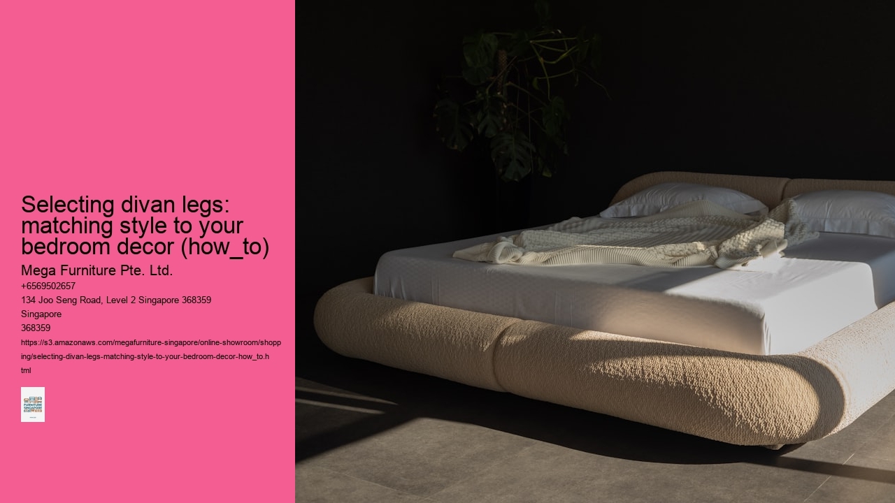 Selecting divan legs: matching style to your bedroom decor (how_to) Mega Furniture Pte. Ltd. Selecting divan legs: matching style to your bedroom decor (how_to)