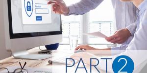 How to Protect Your Small Business from IT & Cyber Attacks, Part 2 How to Protect Your Small Business from IT & Cyber Attacks, Part 2