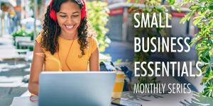 Small Business Essentials workshops Small Business Essentials workshops