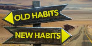 4 Daily Habits to Help Move Your Business Forward old habits new habits sign