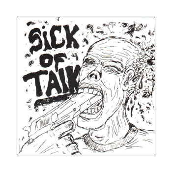 Sick of Talk - Self-titled 7