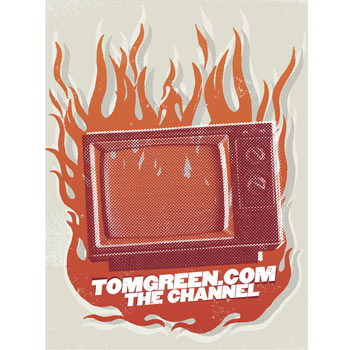 Tom Green - Burning TV - Posters