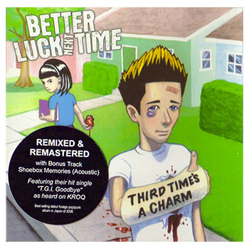 Better Luck Next Time - Third Times a Charm - CDs