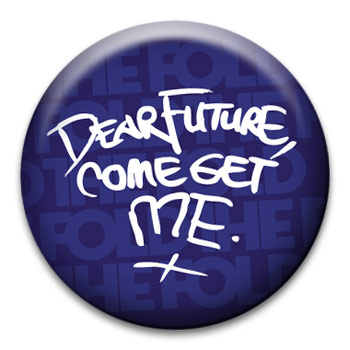 The Fold - Dear Future Come Get Me Pin - Accessories