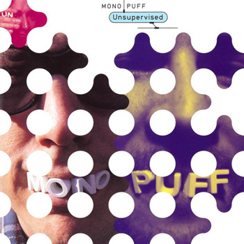 Mono Puff - Unsupervised - Music Downloads