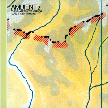 Brian Eno - Ambient 2: Plateaux of Mirror - Music Downloads