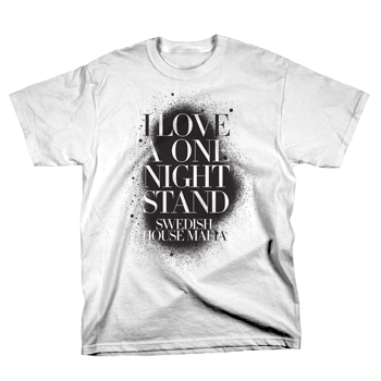 Swedish House Mafia - I Love A One Night Stand on White - T-shirts