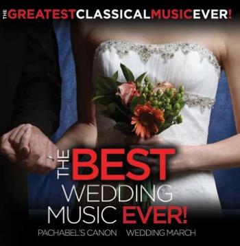 Various Artists - The Best Wedding Music Ever! Pachelbel's Canon, The Wedding March, and More - CDs